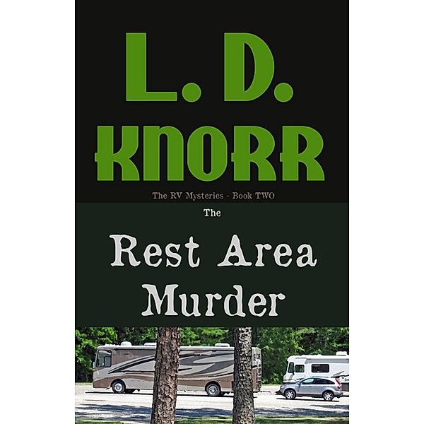 The Rest Area Murder / RV Mysteries, L. D. Knorr