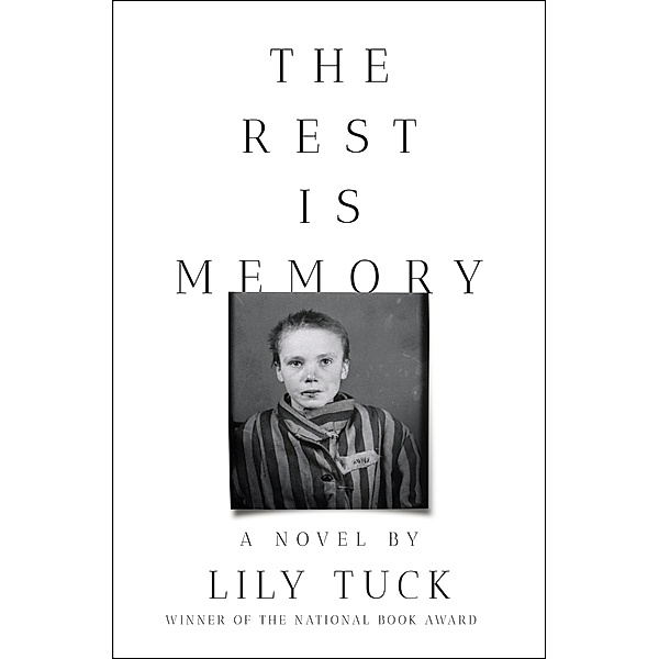 The Rest Is Memory: A Novel, Lily Tuck