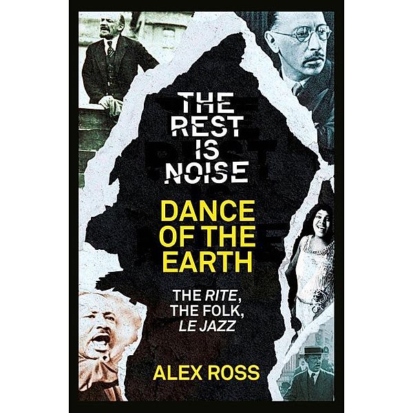 The Rest Is Noise Series: Dance of the Earth, Alex Ross