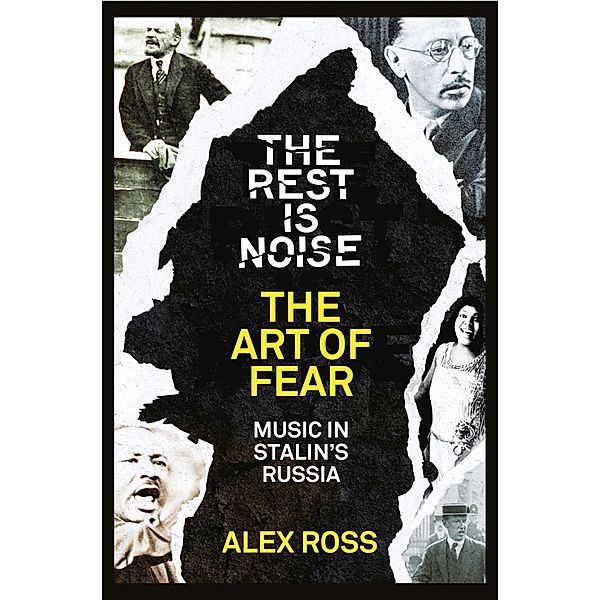 The Rest Is Noise Series: The Art of Fear, Alex Ross