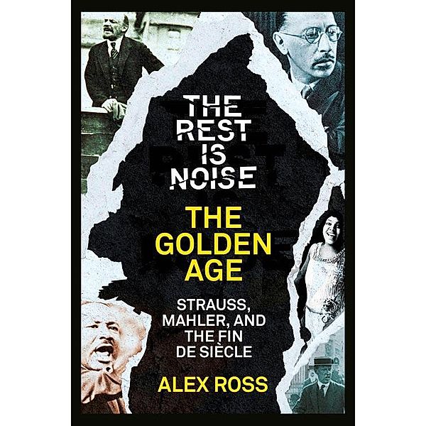The Rest Is Noise Series: The Golden Age, Alex Ross