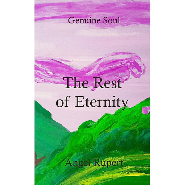The Rest of Eternity / Genuine Soul Bd.10, Angel Rupert