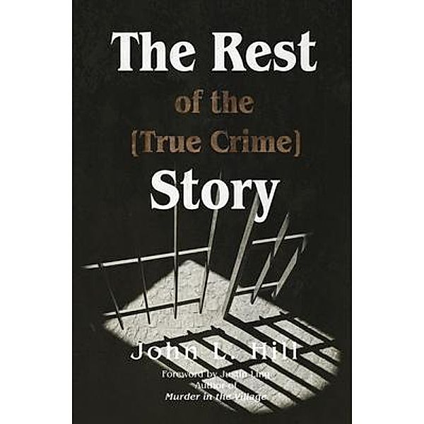 The Rest of the [True Crime] Story, John L. Hill