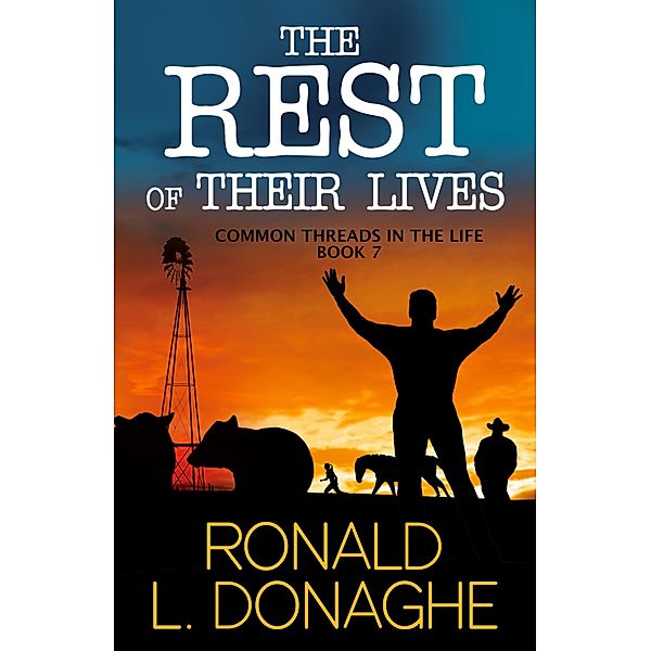 The Rest of Their Lives (Common Threads in the Life, #7) / Common Threads in the Life, Ronald L. Donaghe