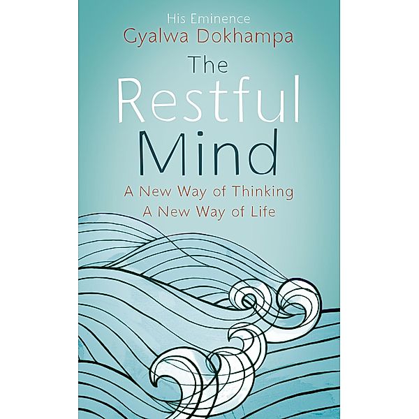The Restful Mind, Gyalwa Dokhampa His Eminence Khamtrul Rinpoche