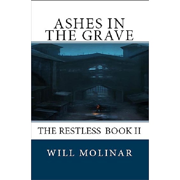The Restless: Ashes in the Grave, Will Molinar