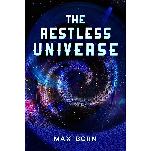 The Restless Universe, Max Born