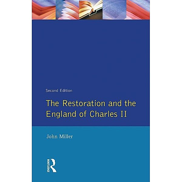 The Restoration and the England of Charles II / Seminar Studies, John Miller