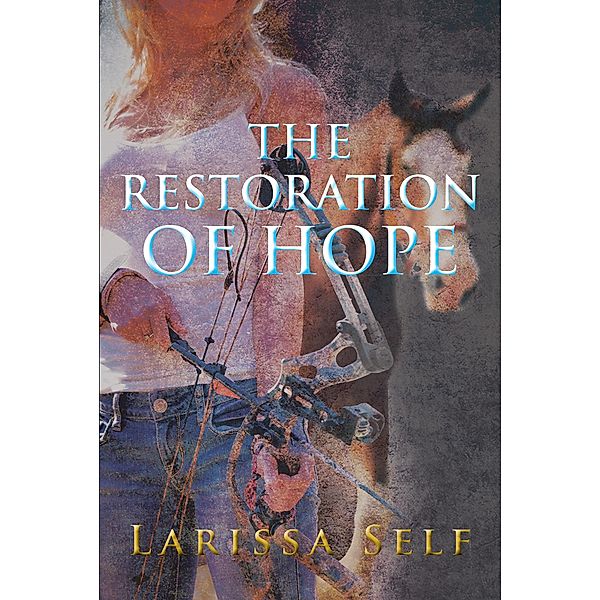 The Restoration of Hope, Larissa Self