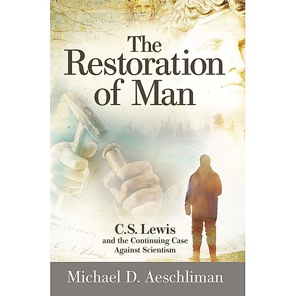 The Restoration of Man, Michael D. Aeschliman