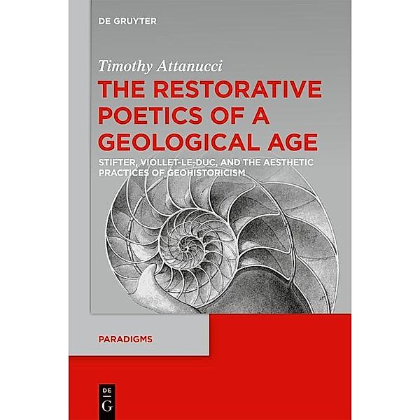 The Restorative Poetics of a Geological Age / Paradigms Bd.11, Timothy Attanucci
