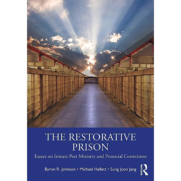 The Restorative Prison, Byron R. Johnson, Michael Hallett, Sung Joon Jang