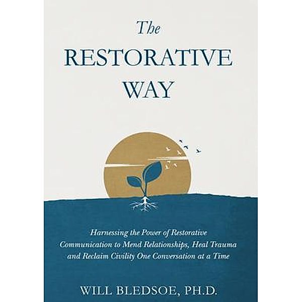 The Restorative Way, Will Bledsoe