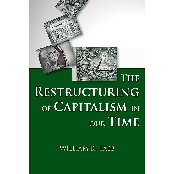 The Restructuring of Capitalism in Our Time, William Tabb