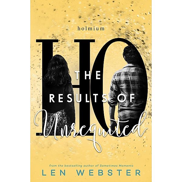 The Results of Unrequited (The Science of Unrequited, #3), Len Webster