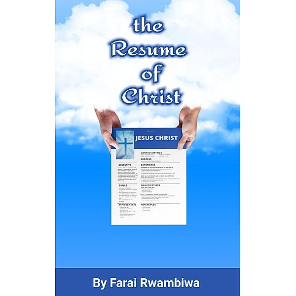 The Resume of Christ, Farai Rwambiwa