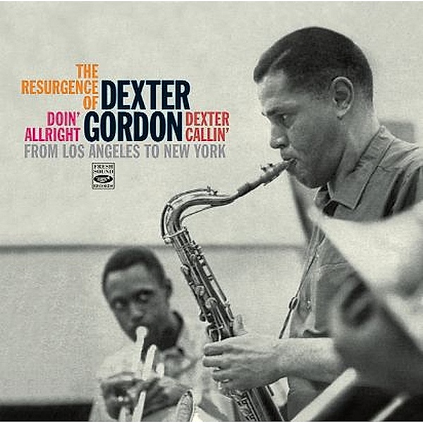 The Resurgence Of D.G./Doin' Allright/Dexter Calli, Dexter Gordon