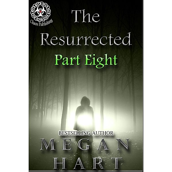 The Resurrected: Part Eight, Megan Hart