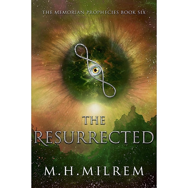 The Resurrected (The Memorian Prophecies, #6) / The Memorian Prophecies, M. H. Milrem