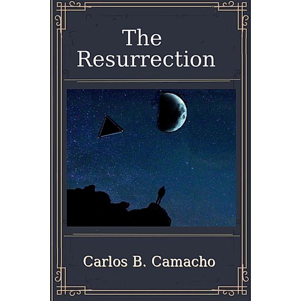 The Resurrection, Carlos B. Camacho