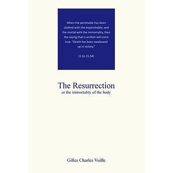 THE RESURRECTION / Gilles Charles Vuille, Gilles Charles Vuille