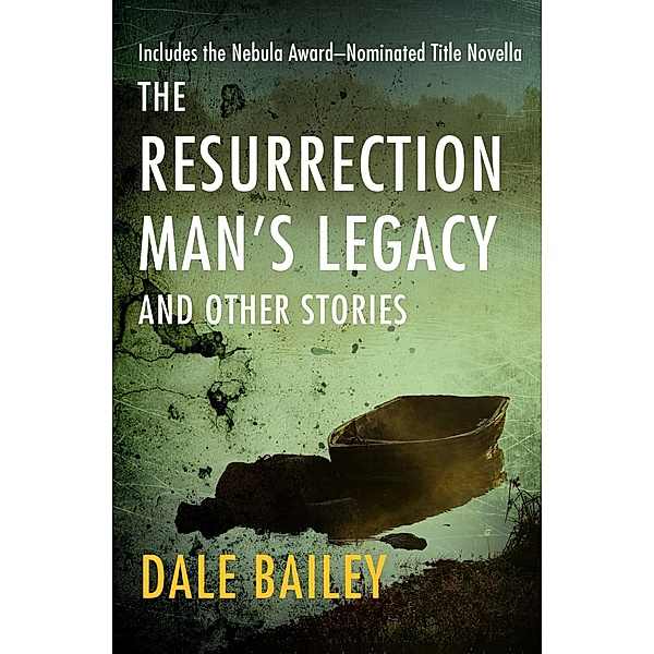 The Resurrection Man's Legacy, Dale Bailey