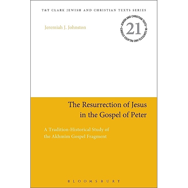 The Resurrection of Jesus in the Gospel of Peter, Jeremiah J. Johnston