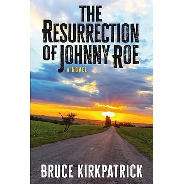 The Resurrection of Johnny Roe, Bruce Kirkpatrick