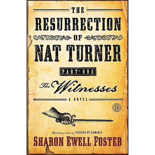 The Resurrection of Nat Turner, Part 1: The Witnesses, Sharon E Foster