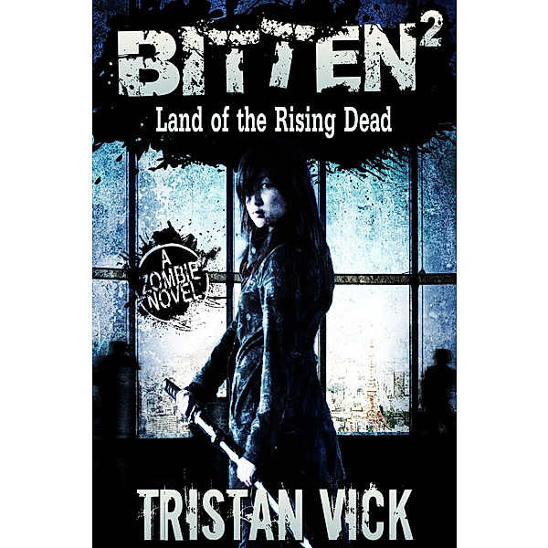 The Resurrection Virus Saga: Bitten: Land of the Rising Dead  #2, Tristan Vick, Monique Happy