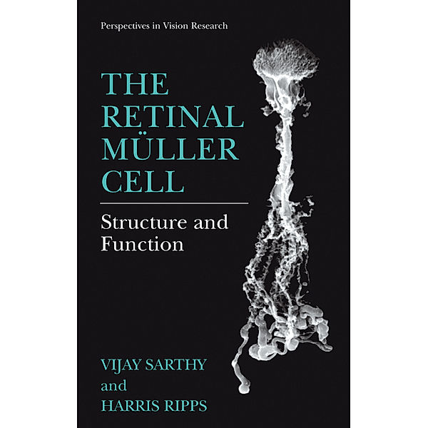 The Retinal Müller Cell, Vijay Sarthy, Harris Ripps