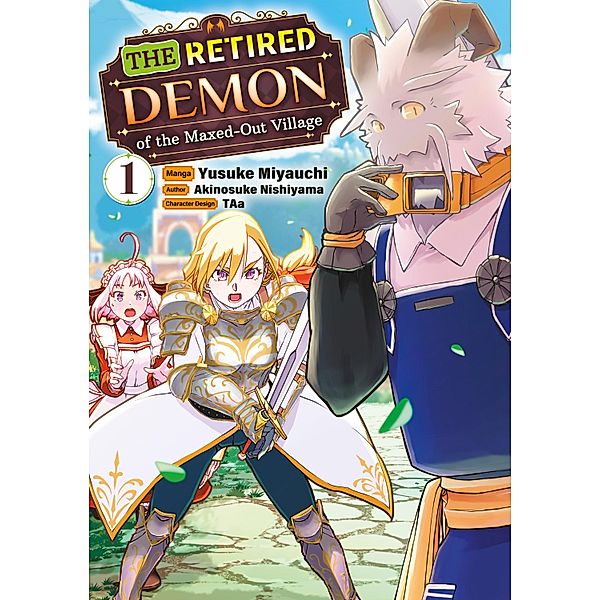 The Retired Demon of the Maxed-Out Village (Manga): Volume 1 / The Retired Demon of the Maxed-Out Village (Manga) Bd.1, Akinosuke Nishiyama