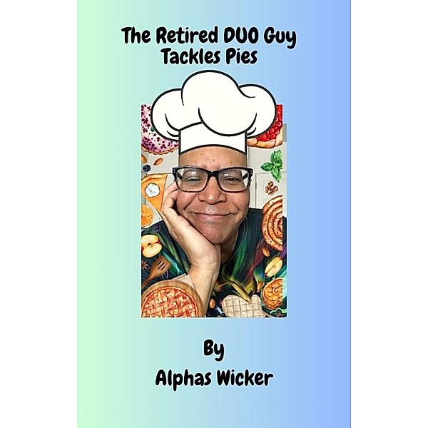 The Retired DUO Guy Tackles Pies, Alphas Wicker