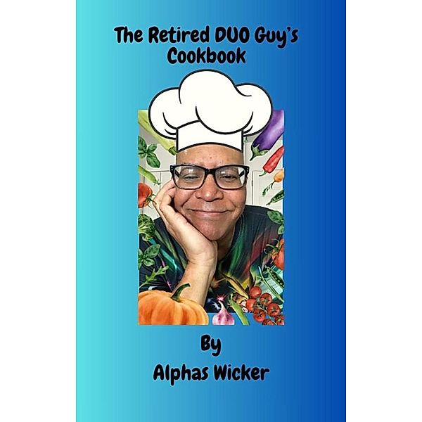The Retired DUO Guy's Cookbook, Alphas Wicker