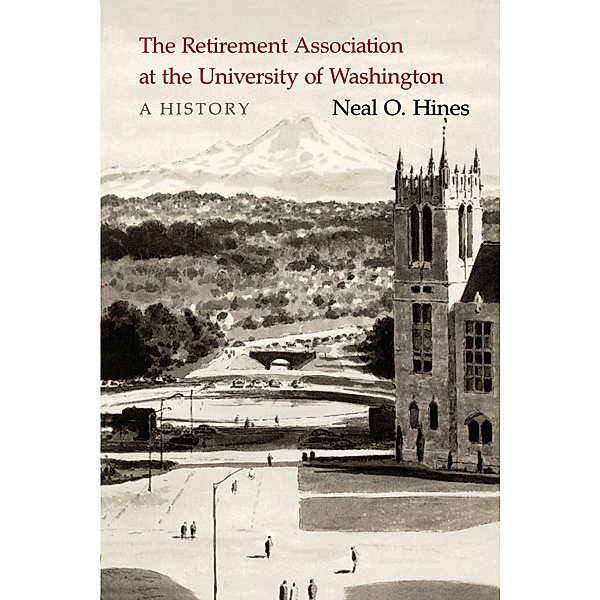 The Retirement Association at the University of Washington, Neal O. Hines