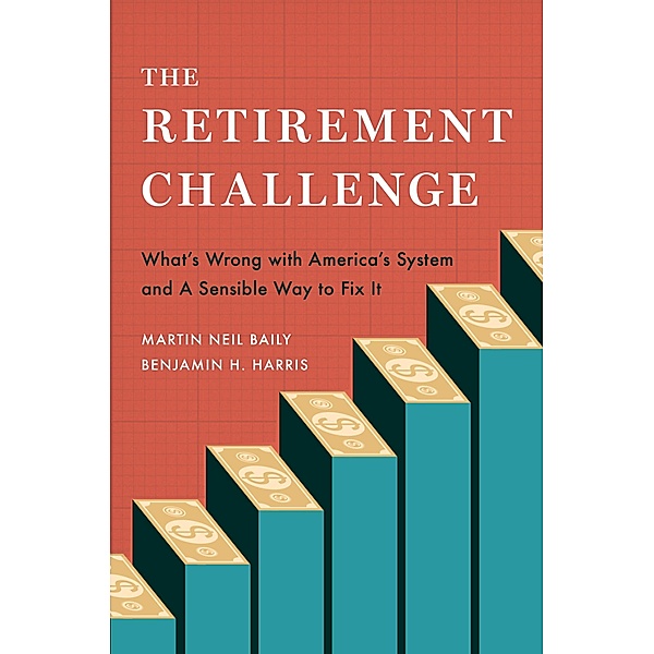 The Retirement Challenge, Martin Neil Baily, Benjamin H. Harris