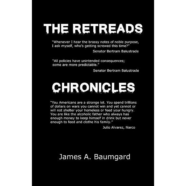 The Retreads Chronicles, James A. Baumgard