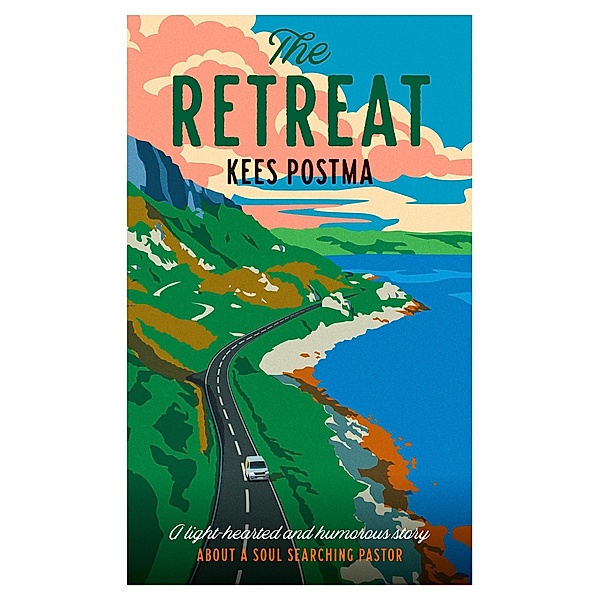 The Retreat: A Lighthearted and Humorous Story About a Soul Searching Pastor, Kees Postma