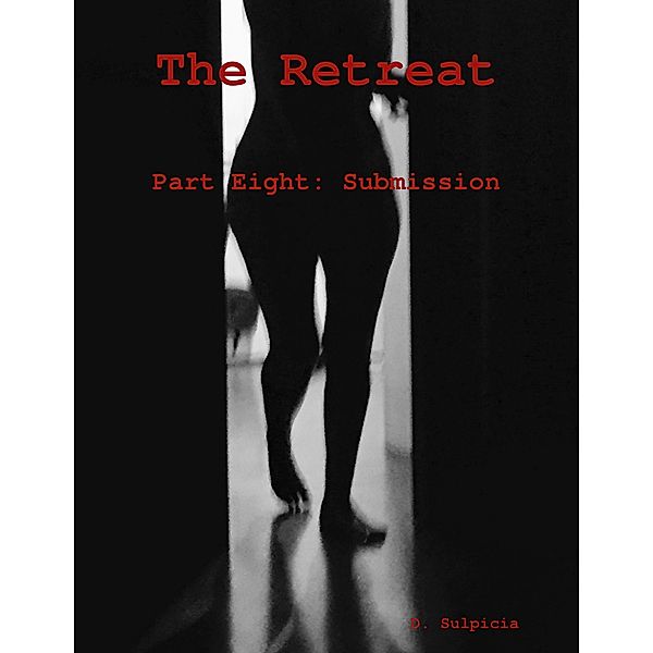 The Retreat: Part Eight, Submission, D. Sulpicia