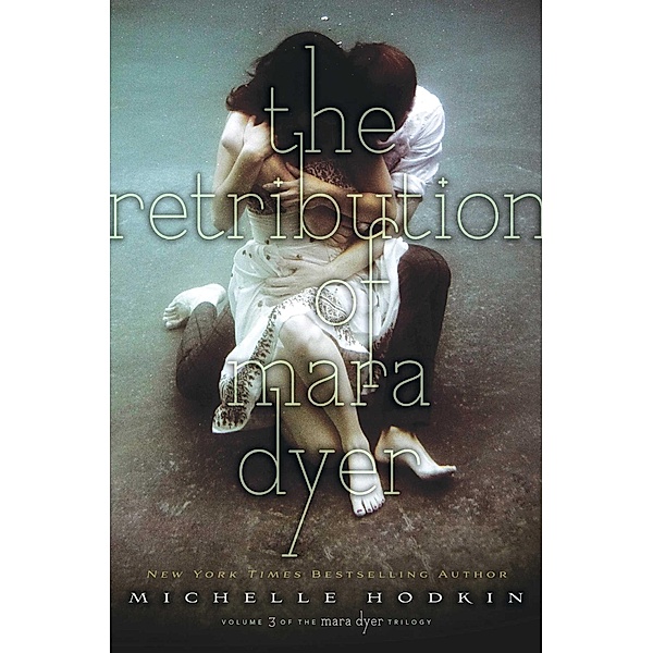 The Retribution of Mara Dyer / The Mara Dyer Trilogy Bd.3, Michelle Hodkin