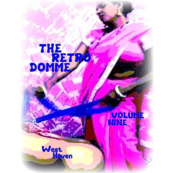 The Retro Domme - Volume Nine, West Haven