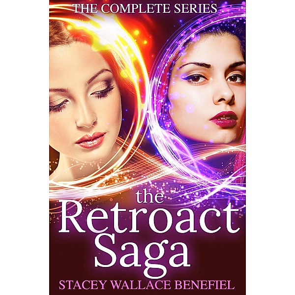 The Retroact Saga: The Complete Series / The Retroact Saga, Stacey Wallace Benefiel