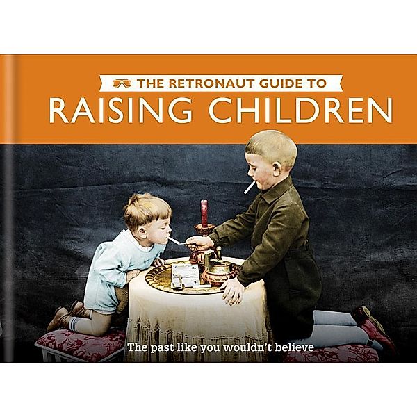 The Retronaut Guide to Raising Children, Wolfgang Wild