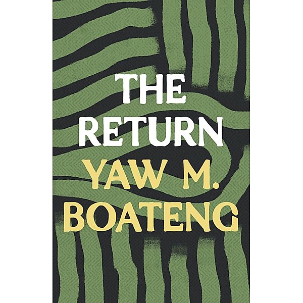 The Return, Yaw M. Boateng