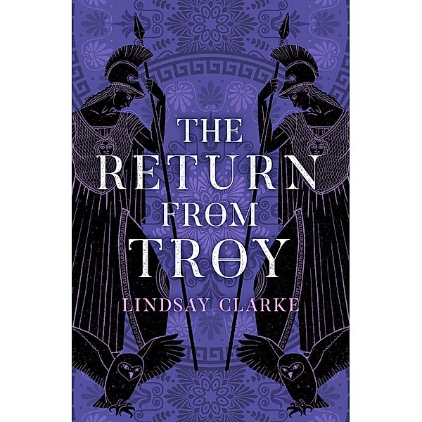 The Return from Troy / The Troy Quartet Bd.4, Lindsay Clarke