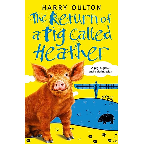 The Return of a Pig Called Heather / A Pig Called Heather Bd.2, Harry Oulton