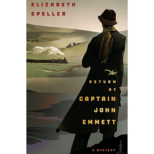 The Return of Captain John Emmett / The Laurence Bartram Mysteries, Elizabeth Speller