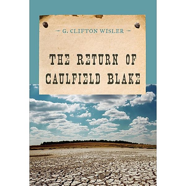 The Return of Caulfield Blake / An Evans Novel of the West, G. Clifton Wisler