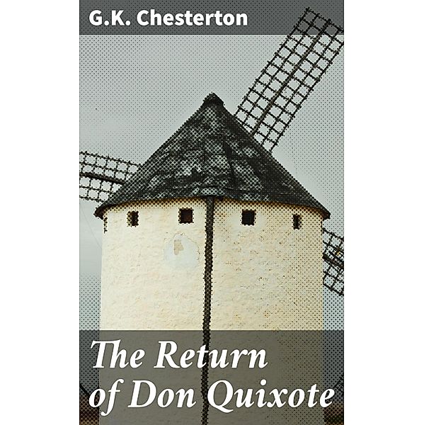 The Return of Don Quixote, G. K. Chesterton