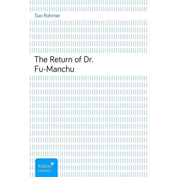 The Return of Dr. Fu-Manchu, Sax Rohmer